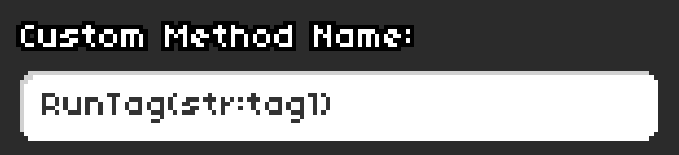 Call Custom Method with RunTag(str:tag1)